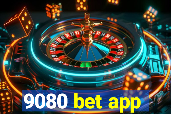 9080 bet app